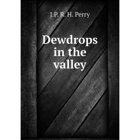 

Книга Dewdrops in the valley