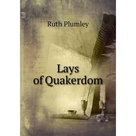 

Книга Lays of Quakerdom