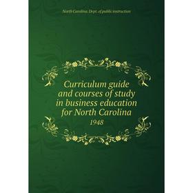 

Книга Curriculum guide and courses of study in business education for North Carolina 1948