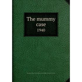 

Книга The mummy case. 1940