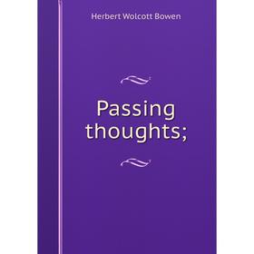 

Книга Passing thoughts;