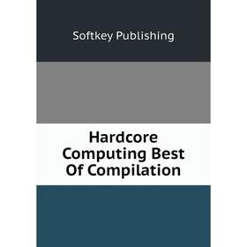 

Книга Hardcore Computing Best Of Compilation