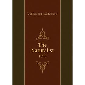 

Книга The Naturalist. 1899