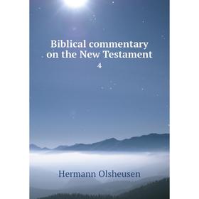 

Книга Biblical commentary on the New Testament 4