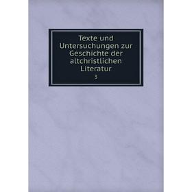 

Книга Texte und Untersuchungen zur Geschichte der altchristlichen Literatur 3