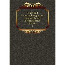 

Книга Texte und Untersuchungen zur Geschichte der altchristlichen Literatur 1