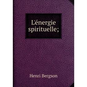 

Книга L'énergie spirituelle;