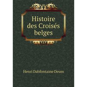 

Книга Histoire des Croisés belges