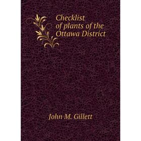 

Книга Checklist of plants of the Ottawa District