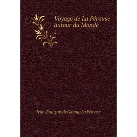 

Книга Voyage de La Pérouse autour du Monde 2