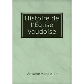 

Книга Histoire de l'Église vaudoise