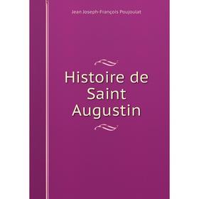 

Книга Histoire de Saint Augustin