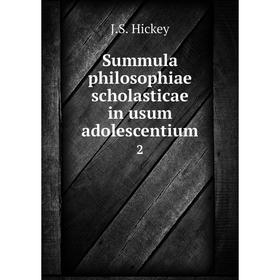 

Книга Summula philosophiae scholasticae in usum adolescentium 2