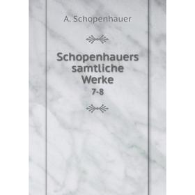 

Книга Schopenhauers samtliche Werke 7-8