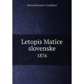 

Книга Letopis Matice slovenske 1876