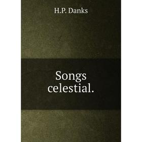 

Книга Songs celestial.