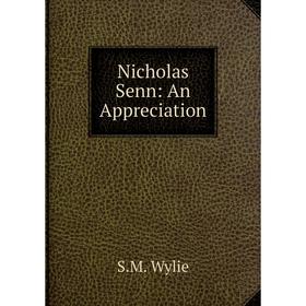 

Книга Nicholas Senn: An Appreciation