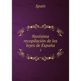 

Книга Novísima recopilación de las leyes de España 5