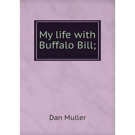 

Книга My life with Buffalo Bill;