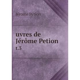 

Книга uvres de Jérôme Petion t.3