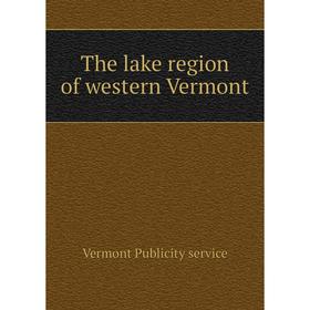 

Книга The lake region of western Vermont