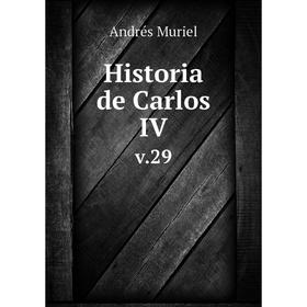 

Книга Historia de Carlos IV v.29