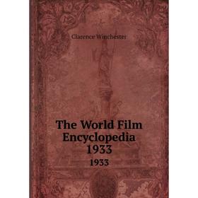 

Книга The World Film Encyclopedia 1933 1933