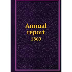 

Книга Annual report 1860