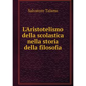 

Книга L'Aristotelismo della scolastica nella storia della filosofia