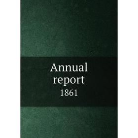 

Книга Annual report 1861