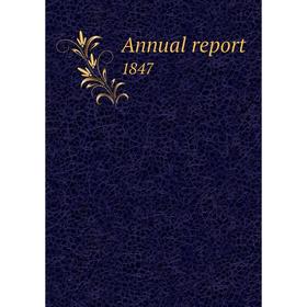 

Книга Annual report 1847