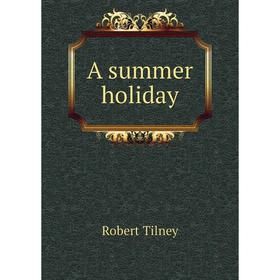 

Книга A summer holiday