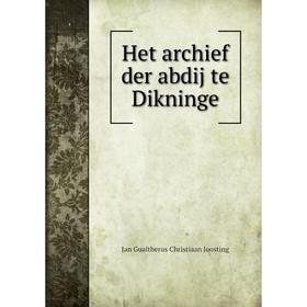 

Книга Het archief der abdij te Dikninge
