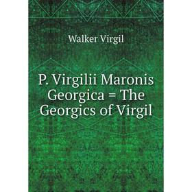 

Книга P. Virgilii Maronis Georgica = The Georgics of Virgil