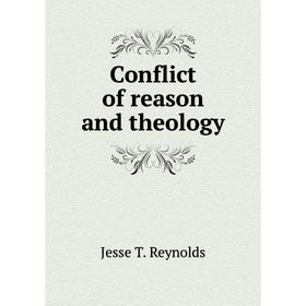 

Книга Conflict of reason and theology