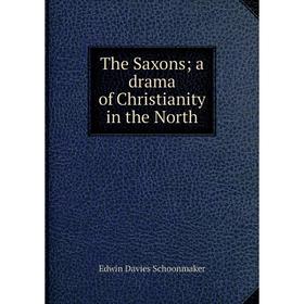 

Книга The Saxons; a drama of Christianity in the North