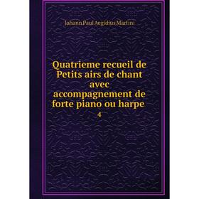 

Книга Quatrieme recueil de Petits airs de chant avec accompagnement de forte piano ou harpe. 4