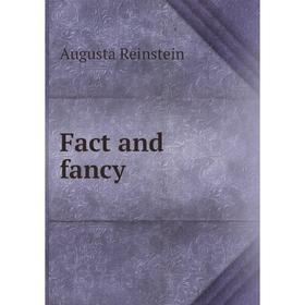 

Книга Fact and fancy