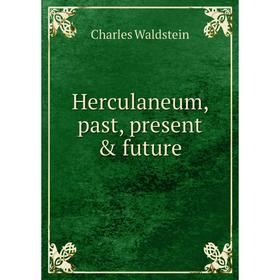 

Книга Herculaneum, past, present & future