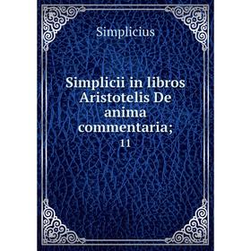 

Книга Simplicii in libros Aristotelis De anima commentaria; 11