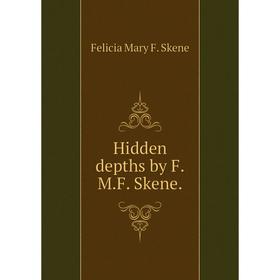 

Книга Hidden depths by F.M.F. Skene.