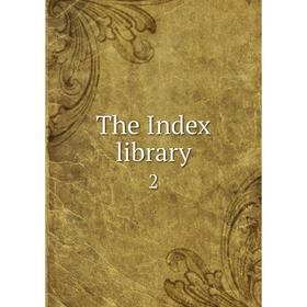 

Книга The Index library 2