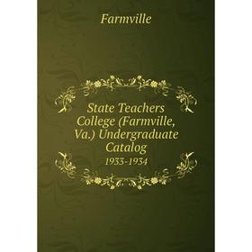 

Книга State Teachers College (Farmville, Va.) Undergraduate Catalog 1933-1934