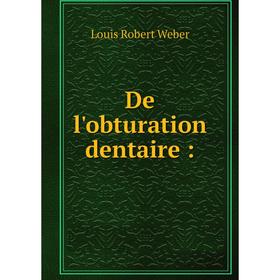 

Книга De l'obturation dentaire: