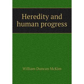 

Книга Heredity and human progress