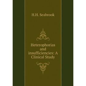 

Книга Heterophorias and insufficiencies: A Clinical Study