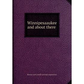 

Книга Winnipesaaukee and about there