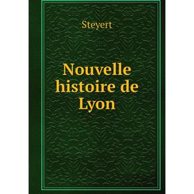 

Книга Nouvelle histoire de Lyon