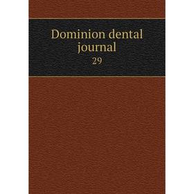 

Книга Dominion dental journal 29