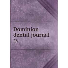 

Книга Dominion dental journal 28
